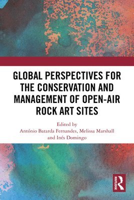 Global Perspectives for the Conservation and Management of Open-Air Rock Art Sites 1