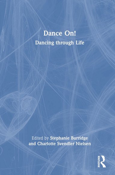Stephanie Burridge, Charlotte Svendler Nielsen - Dance On!, Inbunden