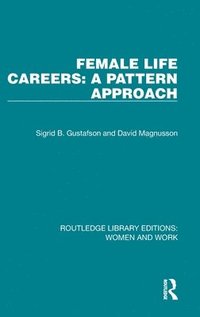 bokomslag Female Life Careers: A Pattern Approach