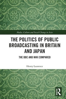 The Politics of Public Broadcasting in Britain and Japan 1