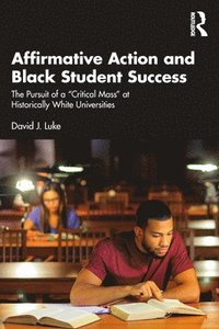 bokomslag Affirmative Action and Black Student Success