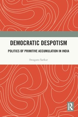 Swagato Sarkar - Democratic Despotism, Häftad