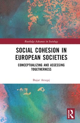 Bujar Aruqaj, Germany) Aruqaj, Bujar (Freie Universitat Berlin - Social Cohesion in European Societies, Inbunden