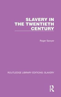 bokomslag Slavery in the Twentieth Century