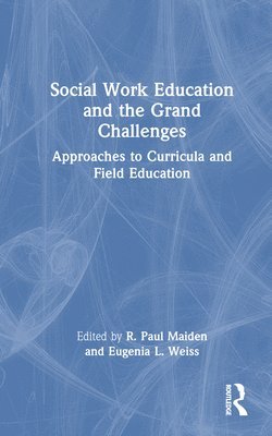 Social Work Education and the Grand Challenges 1