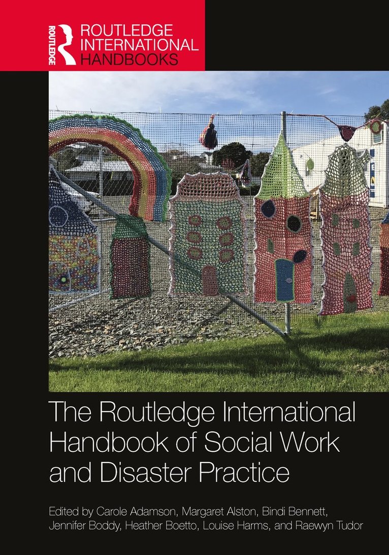 Carole Adamson, Margaret Alston, Bindi Bennett, Jennifer Boddy, Heather Boetto, Louise Harms, Raewyn Tudor - Routledge International Handbook of Social Work and Disaster Practice, Inbunden