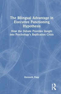 bokomslag The Bilingual Advantage in Executive Functioning Hypothesis