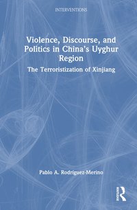 bokomslag Violence, Discourse, and Politics in China's Uyghur Region