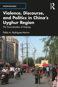 bokomslag Violence, Discourse, and Politics in China's Uyghur Region