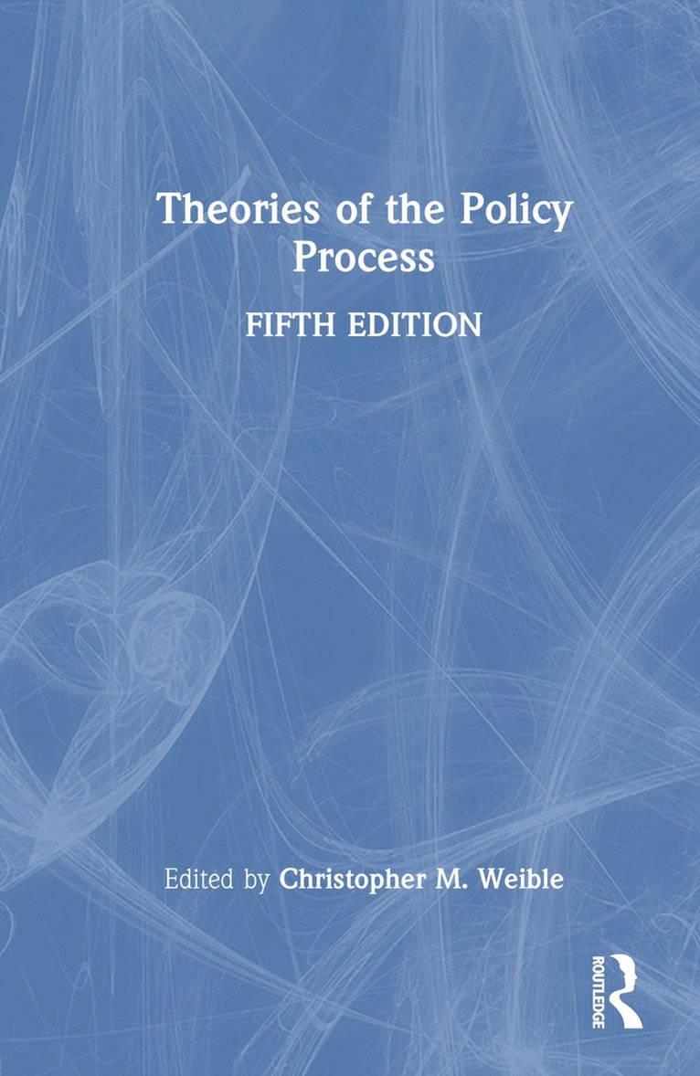 Christopher M. Weible, USA) Weible, Christopher M. (University of Colorado Denver - Theories Of The Policy Process, Inbunden