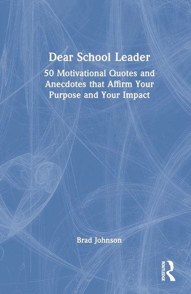 Brad Johnson - Dear School Leader, Inbunden