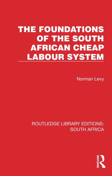 bokomslag Foundations of the South African Cheap Labour System
