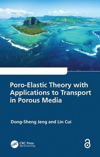 bokomslag Poro-Elastic Theory with Applications to Transport in Porous Media