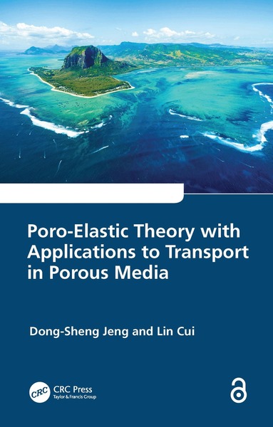 Dong-Sheng Jeng, Lin Cui - Poro-Elastic Theory with Applications to Transport in Porous Media, Häftad