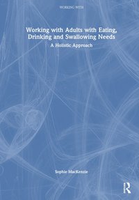 bokomslag Working with Adults with Eating, Drinking and Swallowing Needs