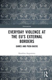 bokomslag Everyday Violence at the EUs External Borders