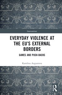 bokomslag Everyday Violence at the EU's External Borders