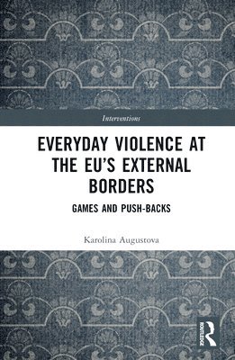 bokomslag Everyday Violence at the EUs External Borders
