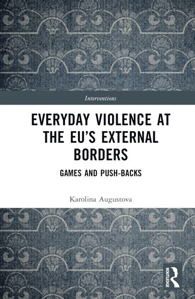 bokomslag Everyday Violence at the EU's External Borders