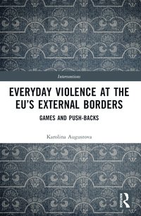 bokomslag Everyday Violence at the EU's External Borders