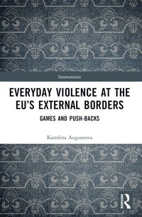 bokomslag Everyday Violence at the EUs External Borders