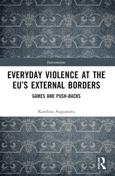 bokomslag Everyday Violence at the EU's External Borders