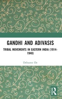 bokomslag Gandhi and Adivasis