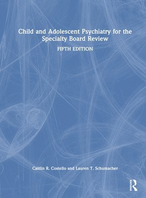 bokomslag Child and Adolescent Psychiatry for the Specialty Board Review