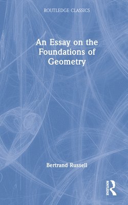 bokomslag An Essay on the Foundations of Geometry