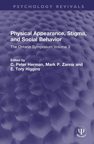 C. Peter Herman, Mark P. Zanna, E. Tory Higgins - Physical Appearance, Stigma, and Social Behavior, Inbunden