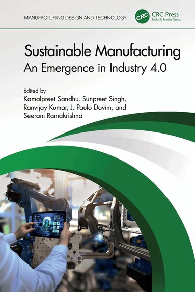 Kamalpreet Sandhu, Sunpreet Singh, Ranvijay Kumar, J. Paulo Davim, Seeram Ramakrishna - Sustainable Manufacturing, Inbunden