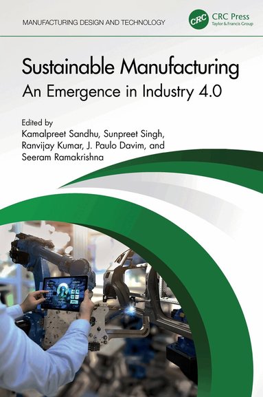 Kamalpreet Sandhu, Sunpreet Singh, Ranvijay Kumar, J. Paulo Davim, Seeram Ramakrishna - Sustainable Manufacturing, Häftad