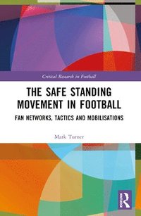 bokomslag The Safe Standing Movement in Football