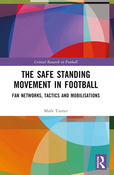 Mark Turner - Safe Standing Movement in Football, Häftad