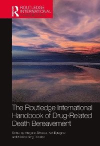 bokomslag Routledge International Handbook of Drug-Related Death Bereavement
