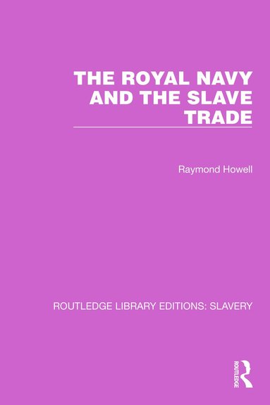 Raymond C. Howell - Royal Navy and the Slave Trade, Inbunden