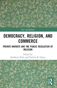 bokomslag Democracy, Religion, and Commerce