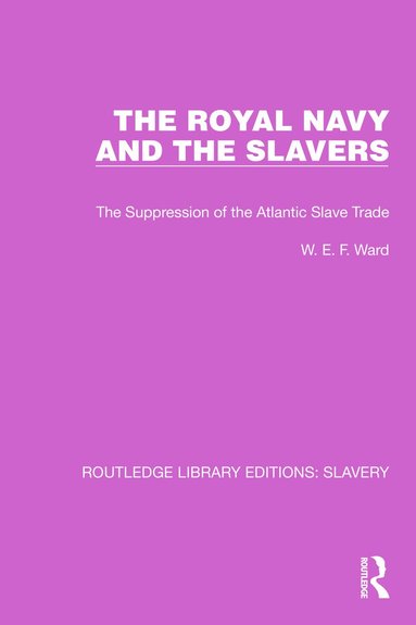 W.E.F. Ward - Royal Navy and the Slavers, Inbunden
