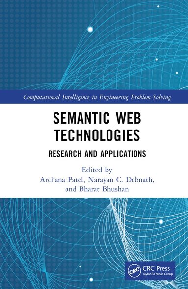 Archana Patel, Narayan C. Debnath, Bharat Bhushan - Semantic Web Technologies, Inbunden