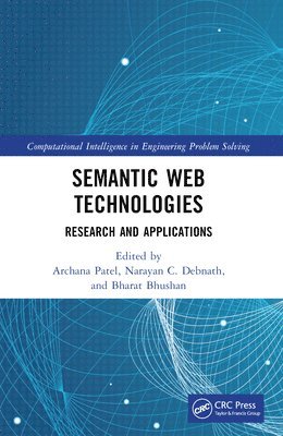 Archana Patel, Narayan C. Debnath, Bharat Bhushan, India) Patel, Archana (National Forensic Sciences Univ, Vietnam) Debnath, Narayan C. (Eastern International Univ, India) Bhushan, Bharat (Sharda University - Semantic Web Technologies, Häftad