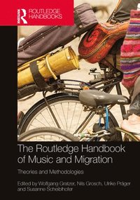 bokomslag The Routledge Handbook of Music and Migration