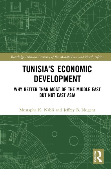 Mustapha K. Nabli, Jeffrey B. Nugent - Tunisia's Economic Development, Inbunden