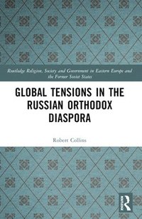 bokomslag Global Tensions in the Russian Orthodox Diaspora