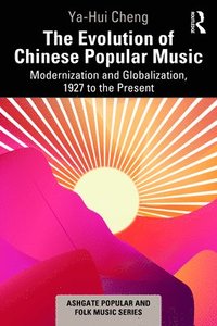 bokomslag The Evolution of Chinese Popular Music