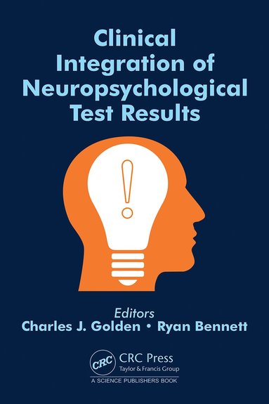 Charles J. Golden, Ryan Bennett - Clinical Integration of Neuropsychological Test Results, Inbunden