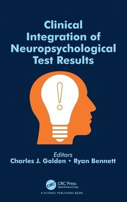 Clinical Integration of Neuropsychological Test Results 1