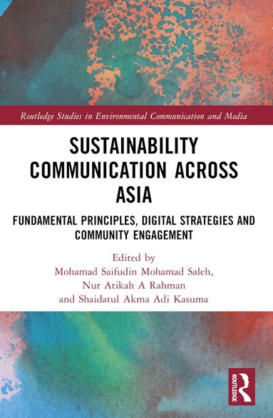 Mohamad Saifudin Mohamad Saleh, Nur Atikah A Rahman, Shaidatul Akma Adi Kasuma - Sustainability Communication across Asia, Häftad
