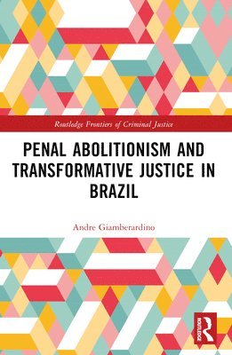 Penal Abolitionism and Transformative Justice in Brazil 1