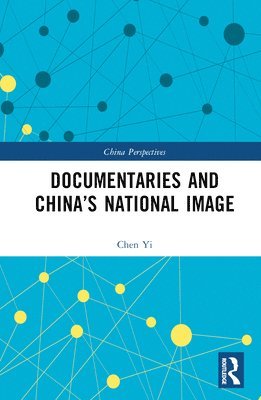 Documentaries and Chinas National Image 1