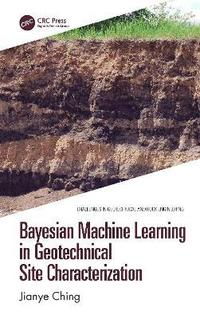 bokomslag Bayesian Machine Learning in Geotechnical Site Characterization